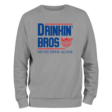 Drinkin' Bros Never Drink Alone Crewneck Sweatshirt