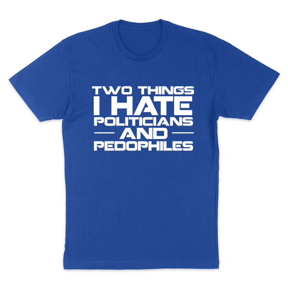 Two Things I Hate Politics Men's Apparel