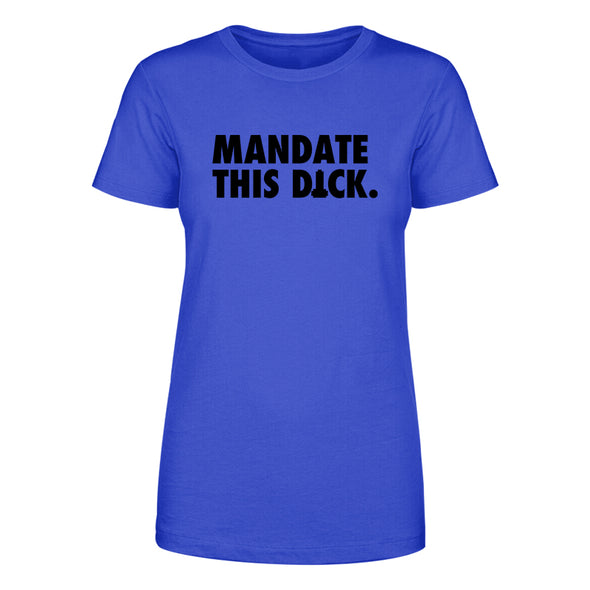 Mandate This Dick Print Women's Apparel