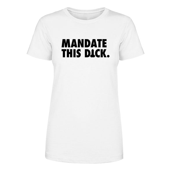 Mandate This Dick Print Women's Apparel