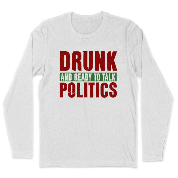 Drunk and Ready To Talk Politics Men's Apparel