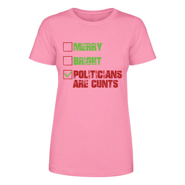 Merry Bright Politicians Are Cunts Women's Apparel