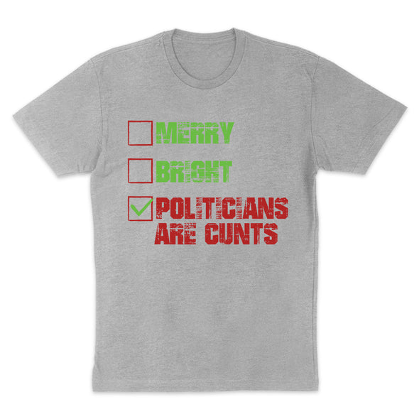 Merry Bright Politicians Are Cunts Men's Apparel