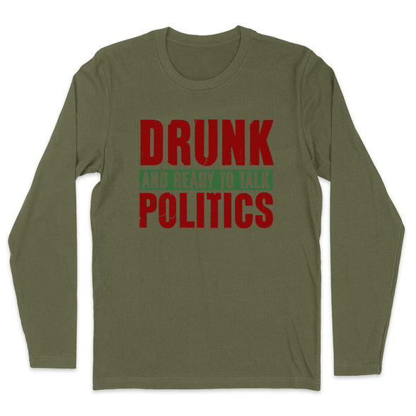 Drunk and Ready To Talk Politics Men's Apparel