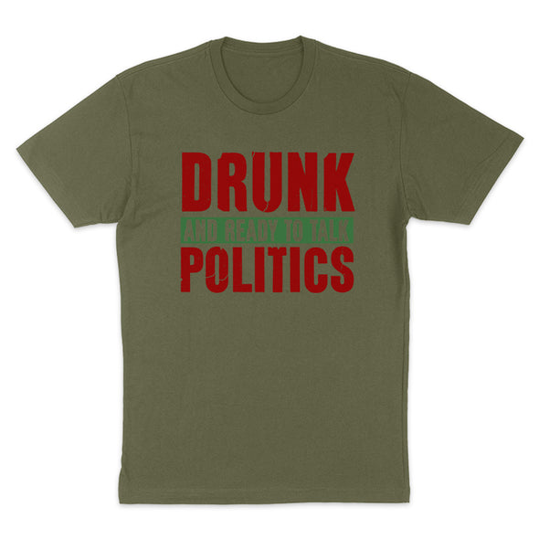 Drunk and Ready To Talk Politics Women's Apparel