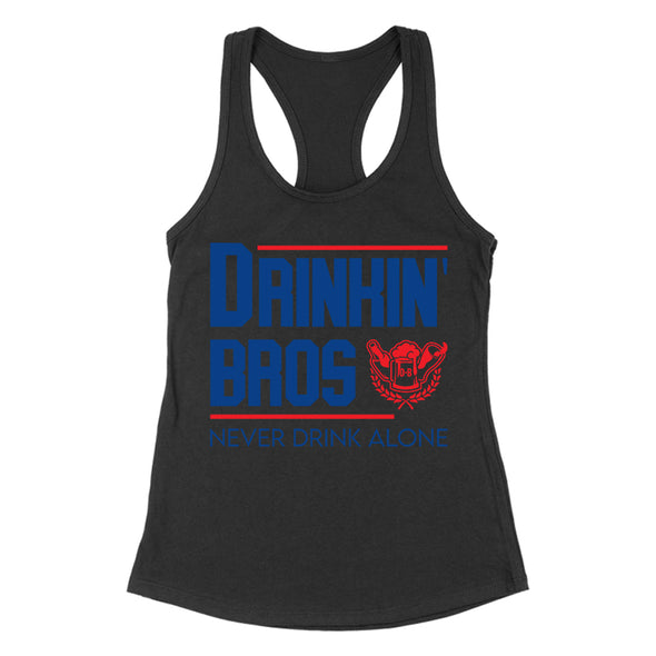 Drinkin' Bros Never Drink Alone Women's Apparel