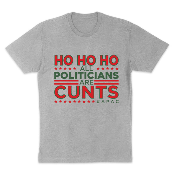 Ho Ho Ho All Politicians Are Cunts Men's Apparel