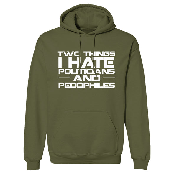 Two Things I Hate Politics Hoodie