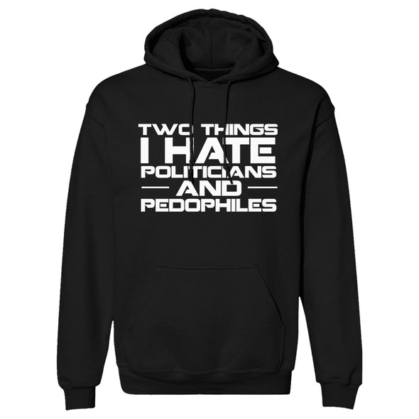 Two Things I Hate Politics Hoodie