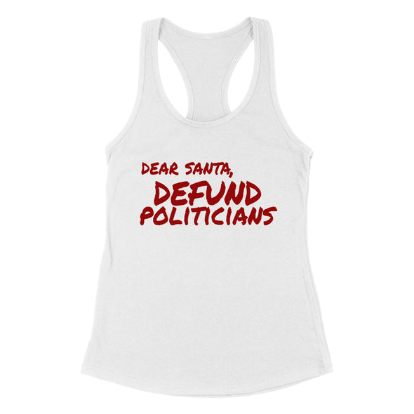 Dear Santa Defund Politicians Women's Apparel