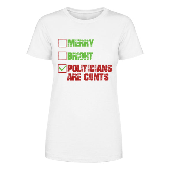 Merry Bright Politicians Are Cunts Women's Apparel