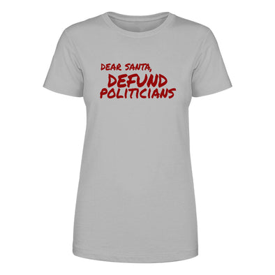 Dear Santa Defund Politicians Women's Apparel