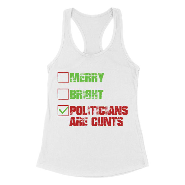 Merry Bright Politicians Are Cunts Women's Apparel