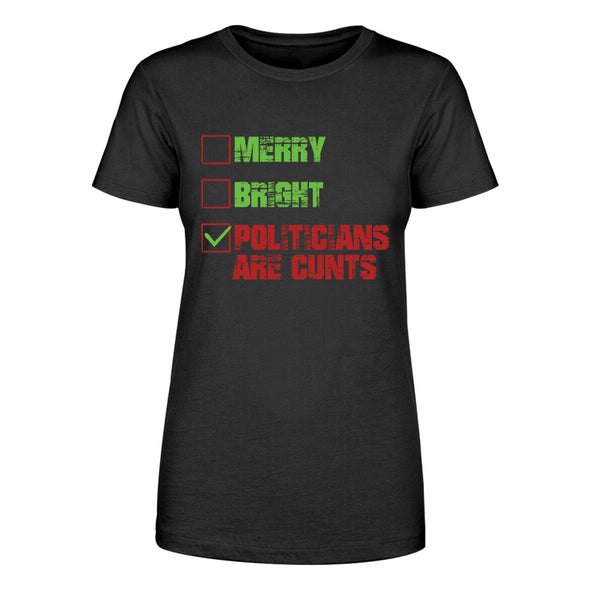 Merry Bright Politicians Are Cunts Women's Apparel