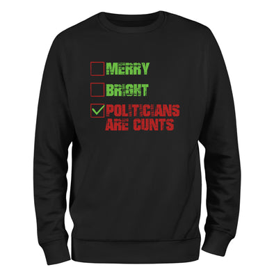 Merry Bright Politicians Are Cunts Crewneck