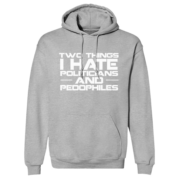 Two Things I Hate Politics Hoodie