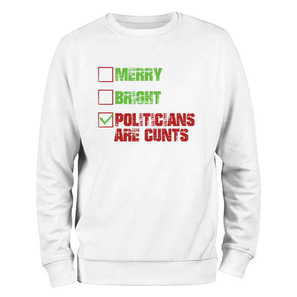 Merry Bright Politicians Are Cunts Crewneck