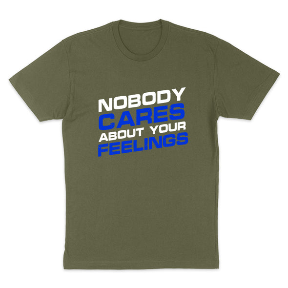 Nobody Cares About Your Feelings Women's Apparel