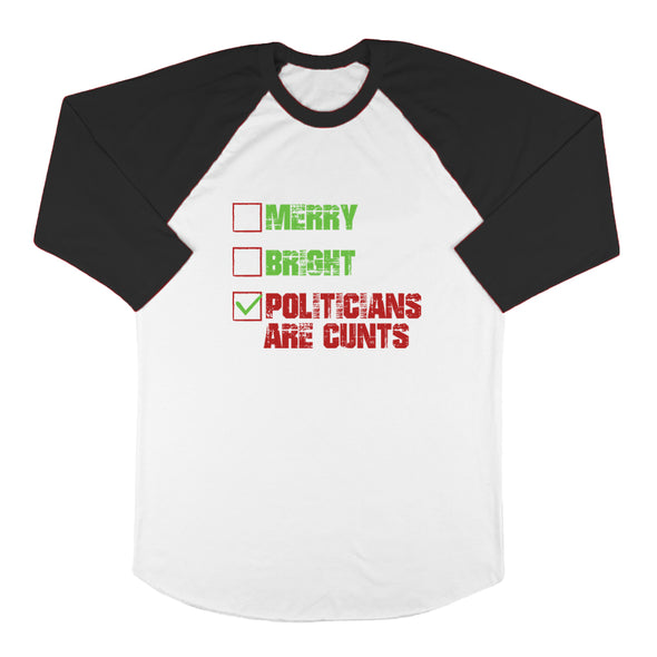 Merry Bright Politicians Are Cunts Baseball Tee