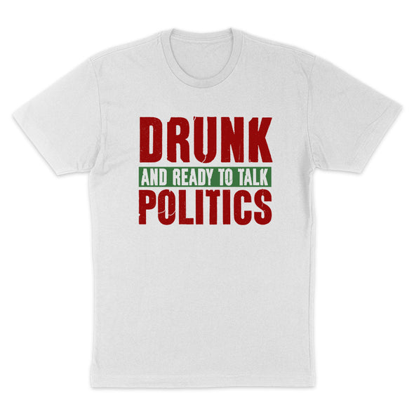 Drunk and Ready To Talk Politics Men's Apparel