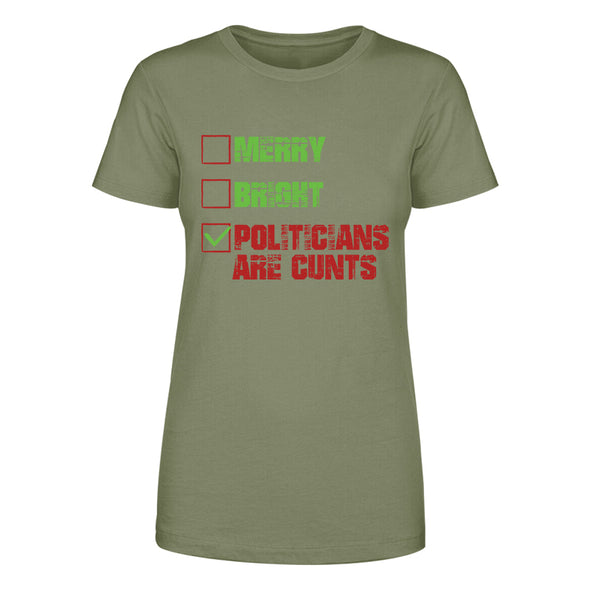 Merry Bright Politicians Are Cunts Women's Apparel