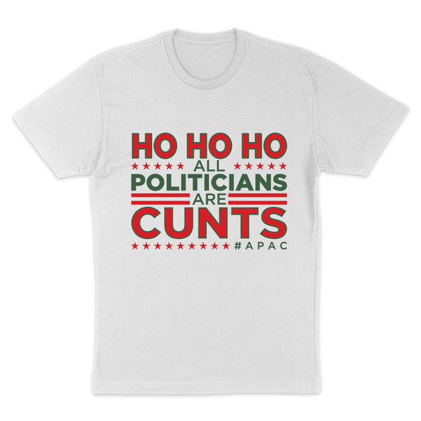 Ho Ho Ho All Politicians Are Cunts Men's Apparel