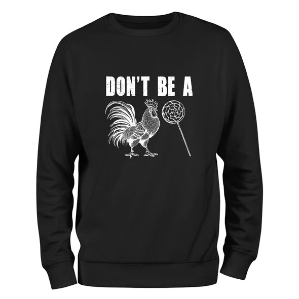 Don't Be A Crewneck